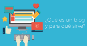 ¿Qué es un blog y para qué sirve?