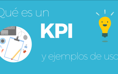 Qué es un KPI, cómo usarlos y ejemplos
