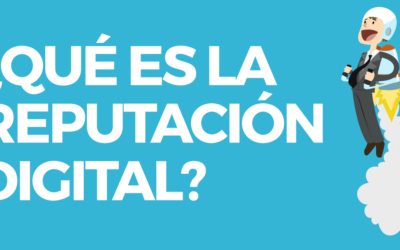 ¿Qué es la reputación digital?