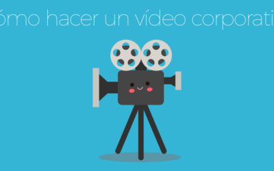 Cómo hacer un vídeo corporativo