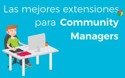 Las mejores extensiones de Chrome para Community Managers